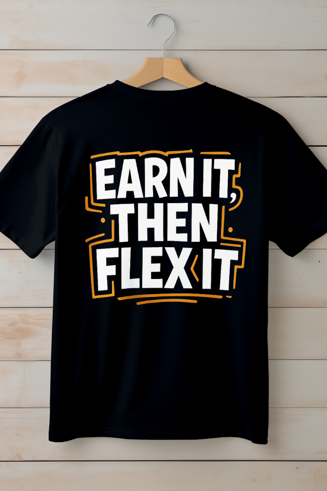 EARN IT, THEN FLEX IT – Oversized Unisex Motivation Tee