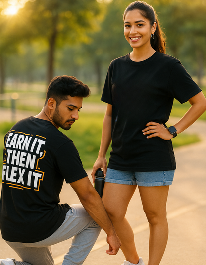 EARN IT, THEN FLEX IT – Oversized Unisex Motivation Tee